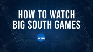 How to Watch Big South College Basketball Games - Friday, November 15