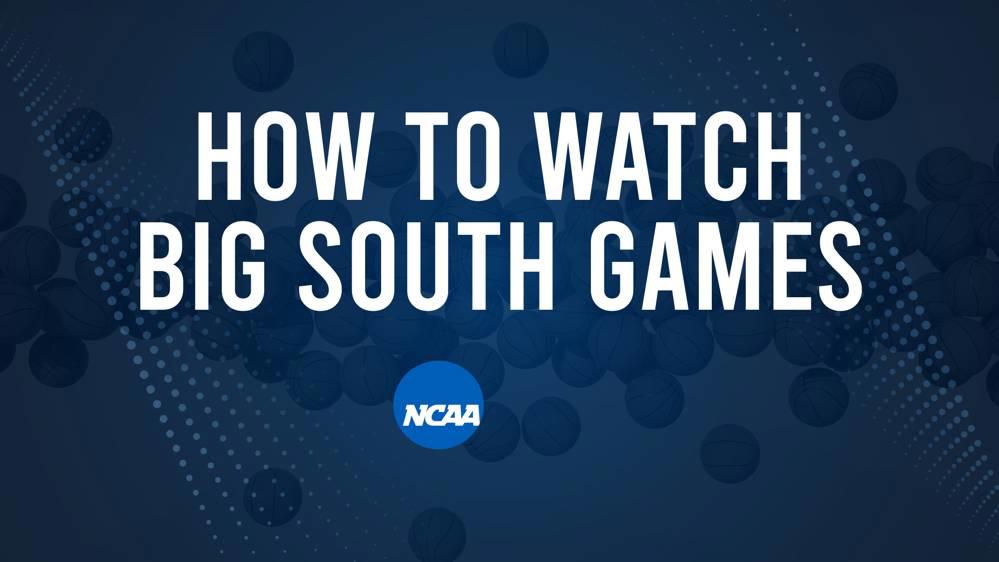 How to Watch Big South Women's College Basketball Games - Friday, November 29