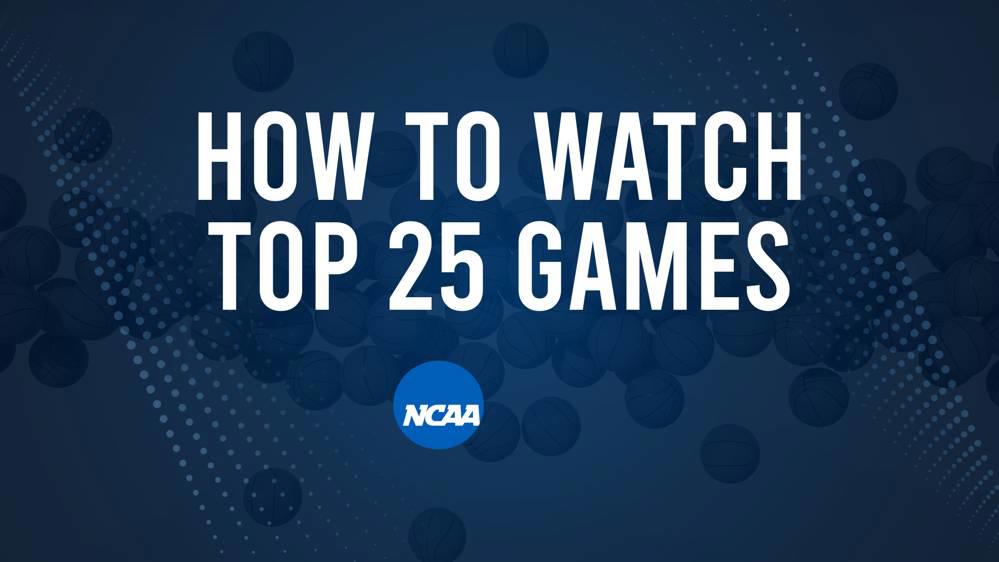 How to Watch Top 25 College Basketball Games - Monday, November 18