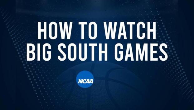 How to Watch Big South College Basketball Games - Saturday, February 15
