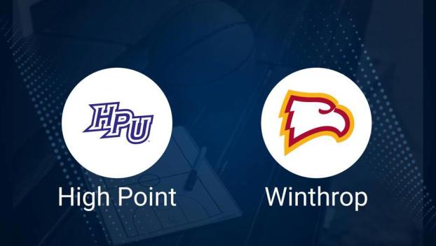 How to Watch High Point vs. Winthrop on TV or Live Stream - February 15